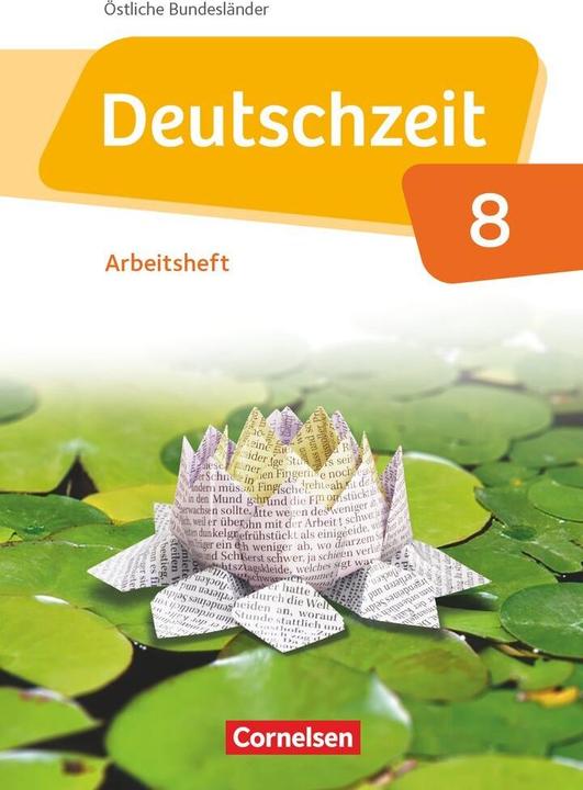 Produktbild Deutschzeit - Östliche Bundesländer und Berlin. 8. Schuljahr - Arbeitsheft mit Lösungen (Deutsch, Anne Jansen, Franziska Jaap, Renate/Jaap, Sophie Porzelt, Toka-Lena/Gross, 2018)