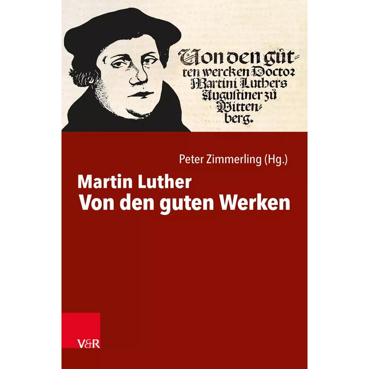 Von den guten Werken, Fachbücher von Peter Zimmerling, Martin Luther