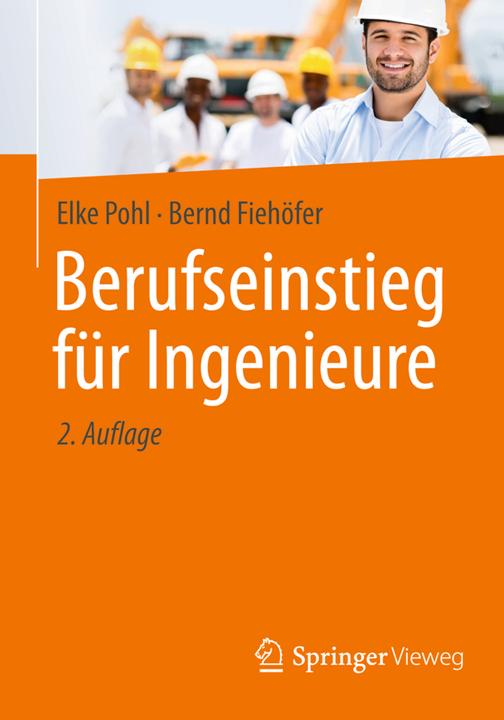 Produktbild Berufseinstieg für Ingenieure (Deutsch, Bernd Fiehöfer, Elke Pohl, 2015)