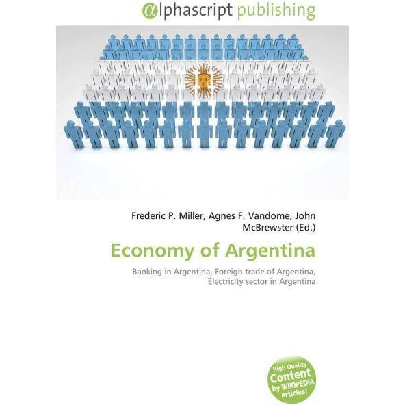 Thumbnail - Economy of Argentina, Fachbücher von Agnes F. Vandome, Frederic P. Miller, John McBrewster
