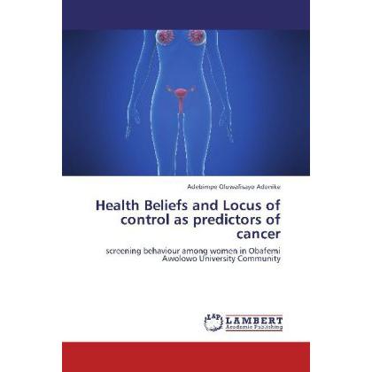 Health Beliefs and Locus of control as predictors of cancer, Fachbücher