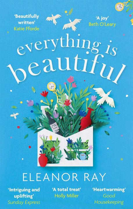 Produktbild Everything is Beautiful: 'the most uplifting book of the year' Good Housekeeping (Englisch, Eleanor Ray, 2021)