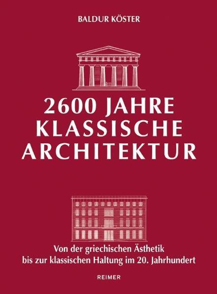 Produktbild 2600 Jahre klassische Architektur (Deutsch, Baldur Köster, 2011)