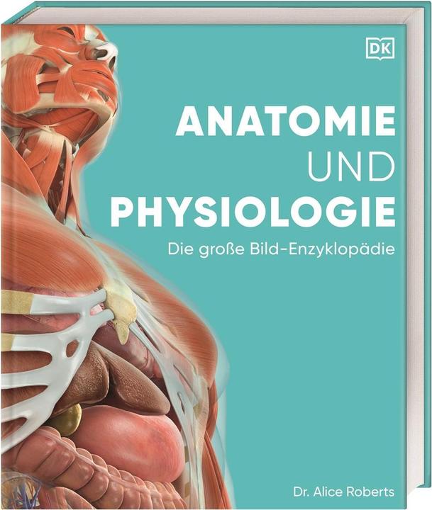 Anatomie et physiologie (Allemand, Andreas Held, Simone Blass, Nikola Schmidt, Éditeur DK, Alice Roberts, 2023)