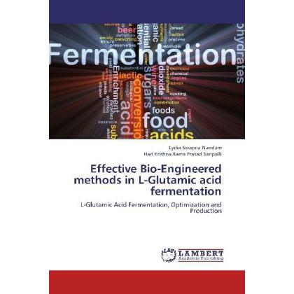 Effective Bio-Engineered methods in L-Glutamic acid fermentation, Fachbücher