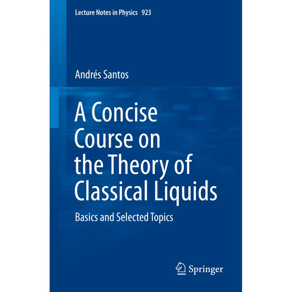 A Concise Course on the Theory of Classical Liquids, Fachbücher von Andrés Santos