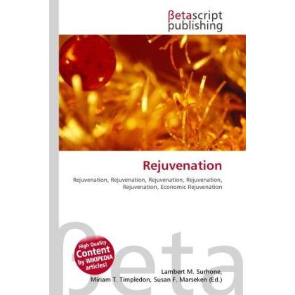 Rejuvenation, Fachbücher von Lambert M. Surhone, Miriam T. Timpledon, Susan F. Marseken