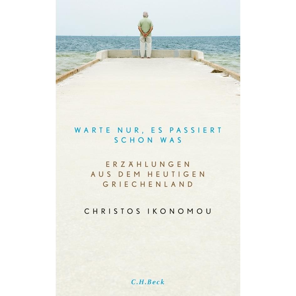 Warte nur, es passiert schon was, Belletristik von Christos Ikonomou
