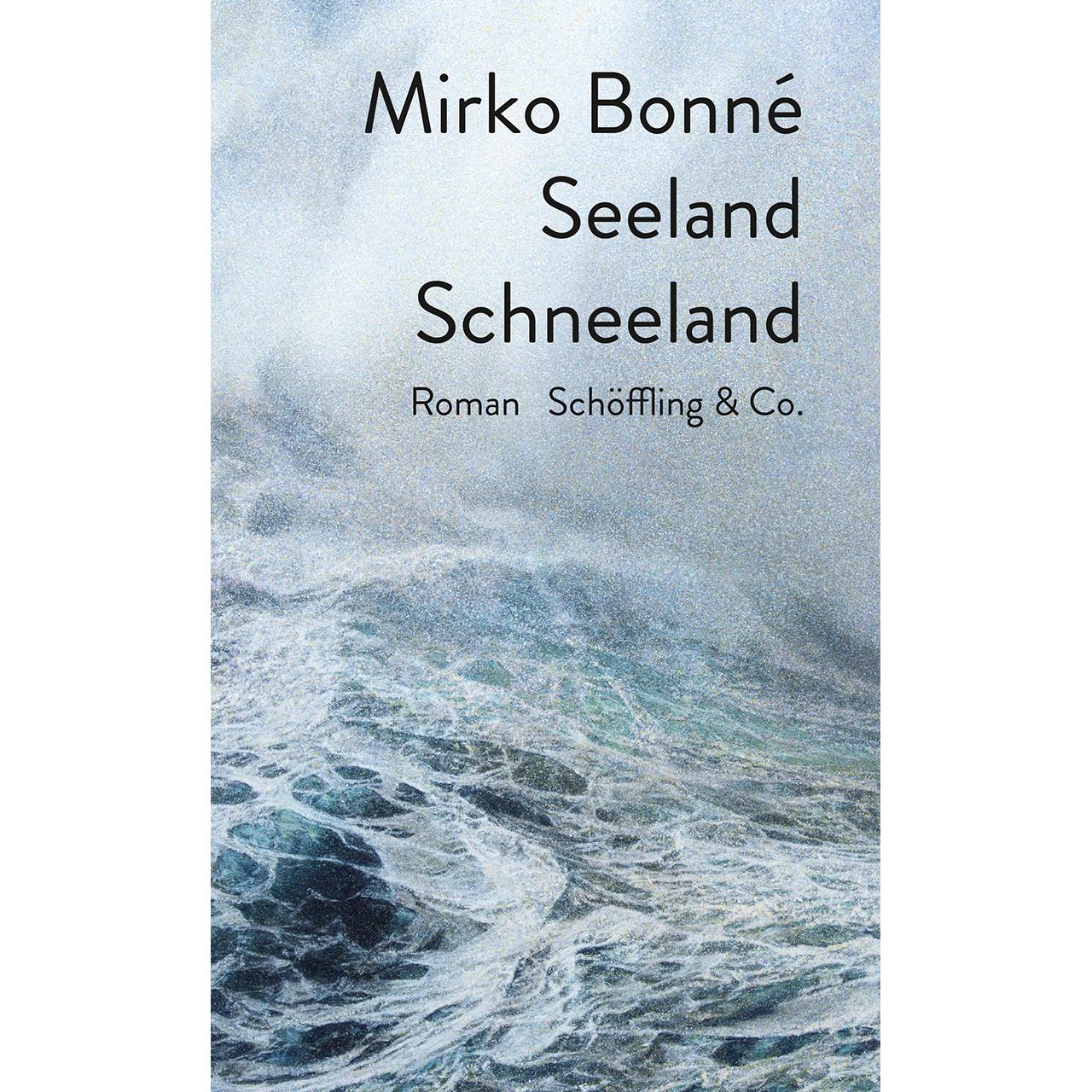 Seeland Schneeland, Belletristik von Mirko Bonné