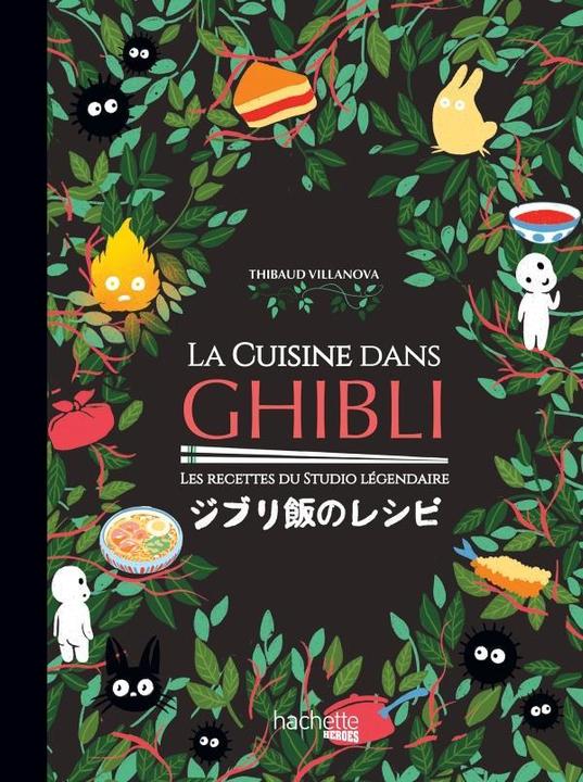 Immagine prodotto La cuisine dans Ghibli : les recettes du studio légendaire (Francese, Villanova Thibaud, 2022)