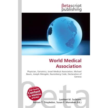 World Medical Association, Fachbücher von Lambert M. Surhone, Susan F. Marseken, Miriam T. Timpledon