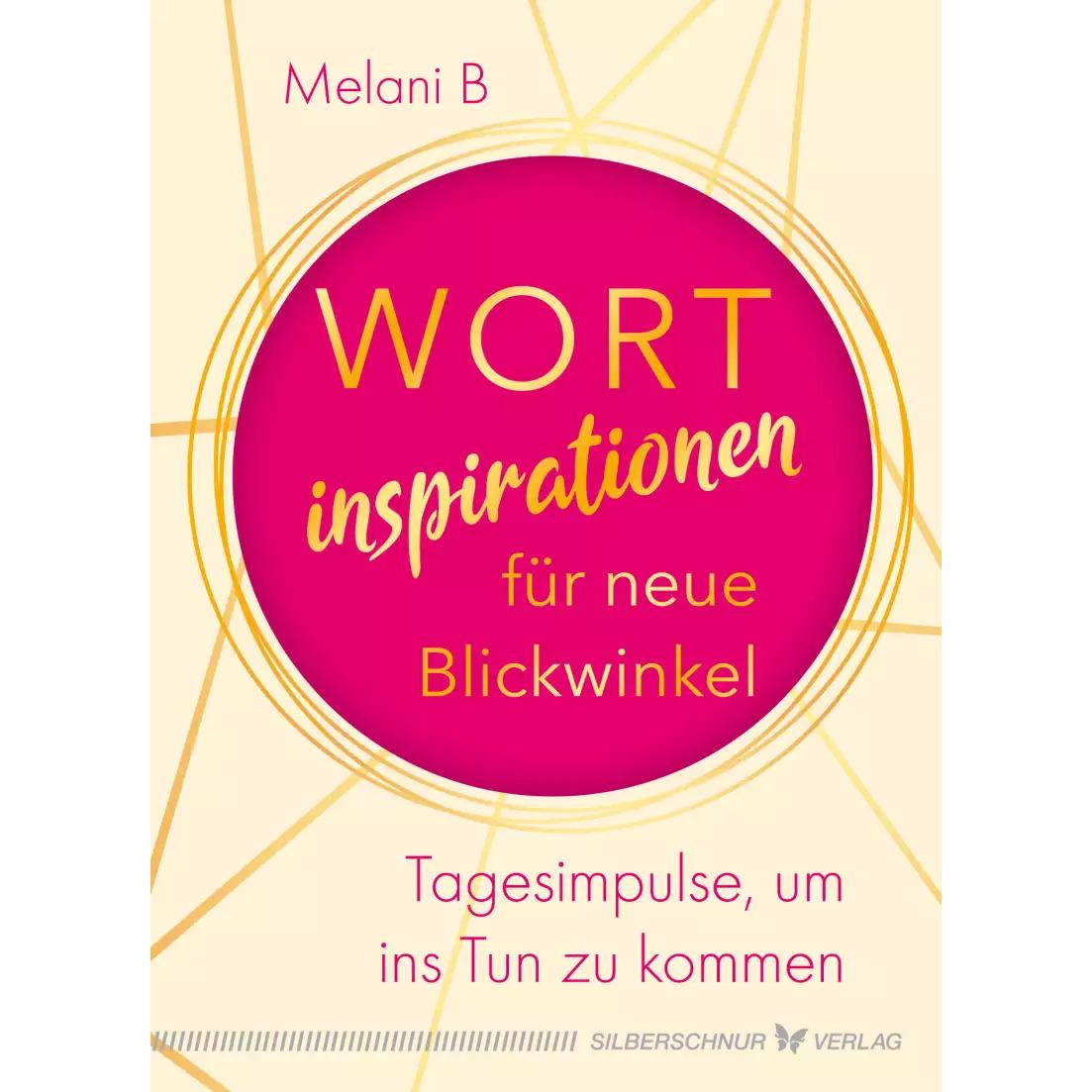 Wortinspirationen für neue Blickwinkel, Ratgeber von Melanie Janine Brown