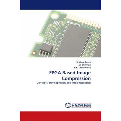 Thumbnail - FPGA Based Image Compression, Fachbücher von M. Othman, Shabiul Islam, P. K. Choudhury