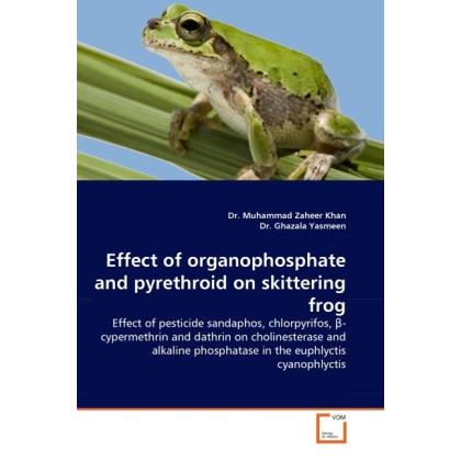 Effect of organophosphate and pyrethroid on skittering frog, Fachbücher von Muhammad Z. Khan, Yasmeen Ghazala