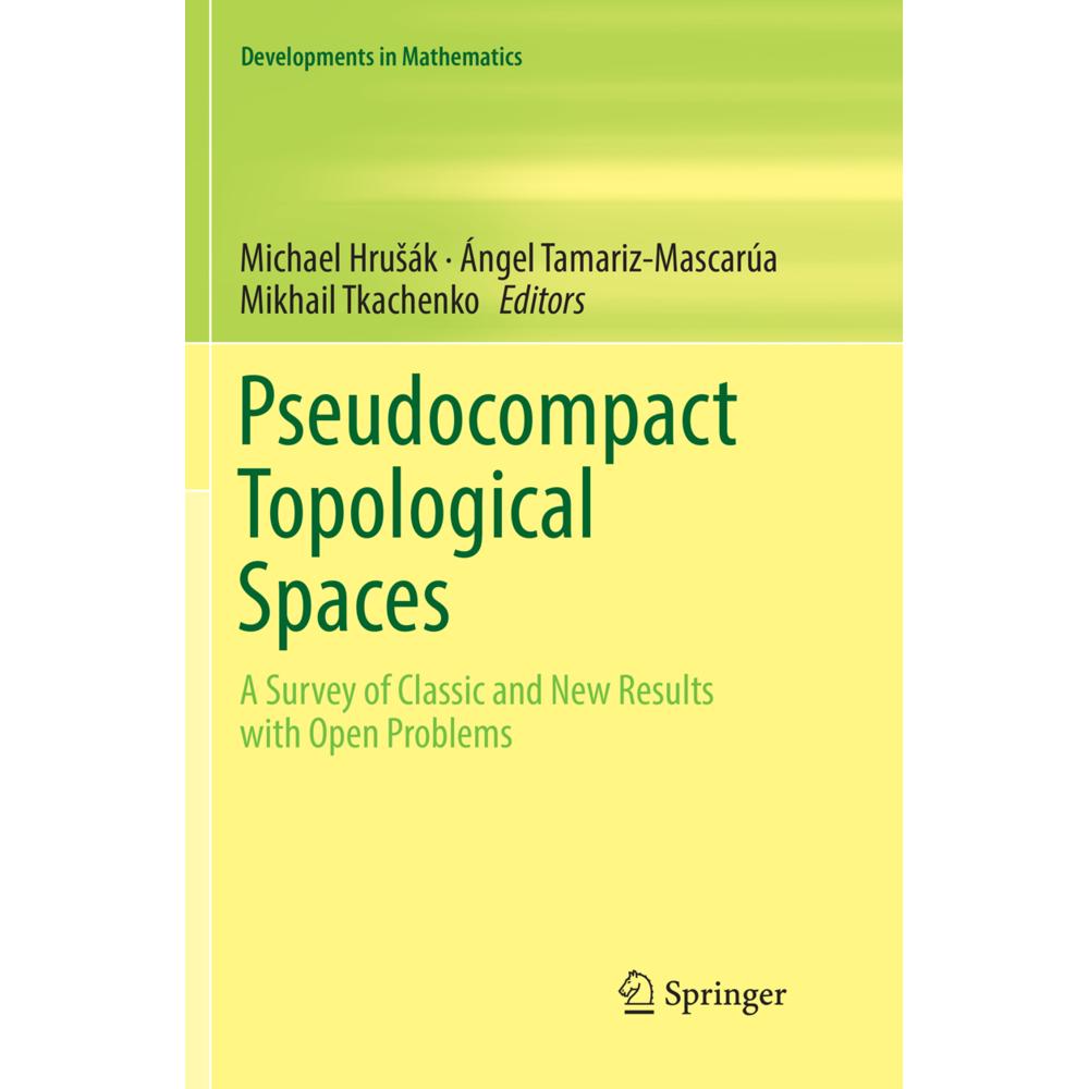 Pseudocompact Topological Spaces, Fachbücher von Michael Hrusák, Ángel Tamariz-Mascarúa, Mikhail Tkachenko