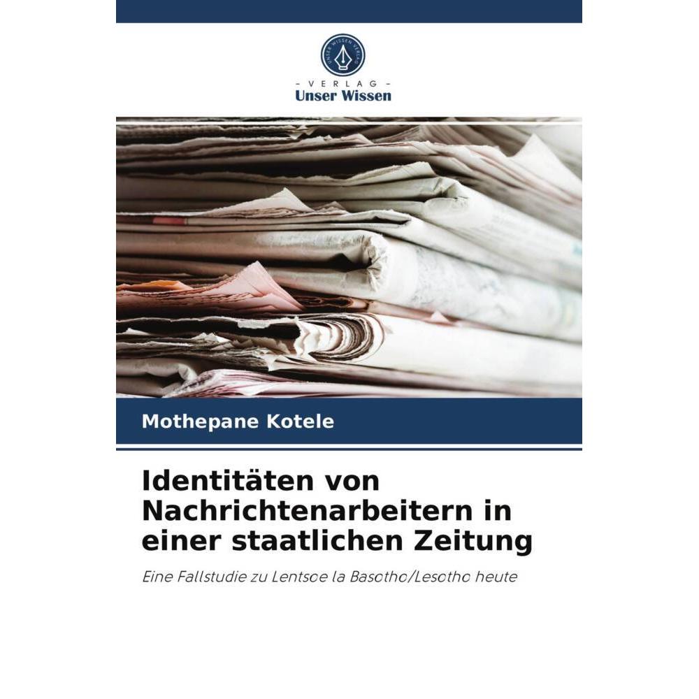 Identitäten von Nachrichtenarbeitern in einer staatlichen Zeitung, Fachbücher von Mothepane Kotele