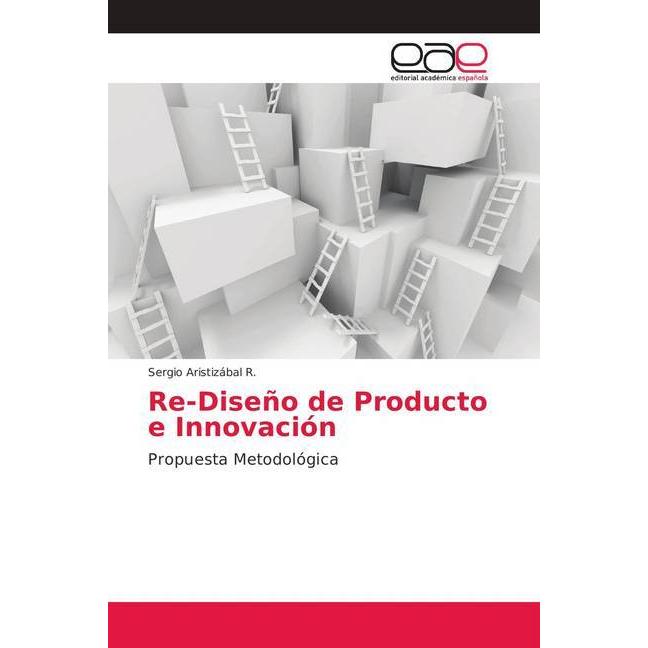 Re-Diseño de Producto e Innovación, Fachbücher von Sergio Aristizábal R.