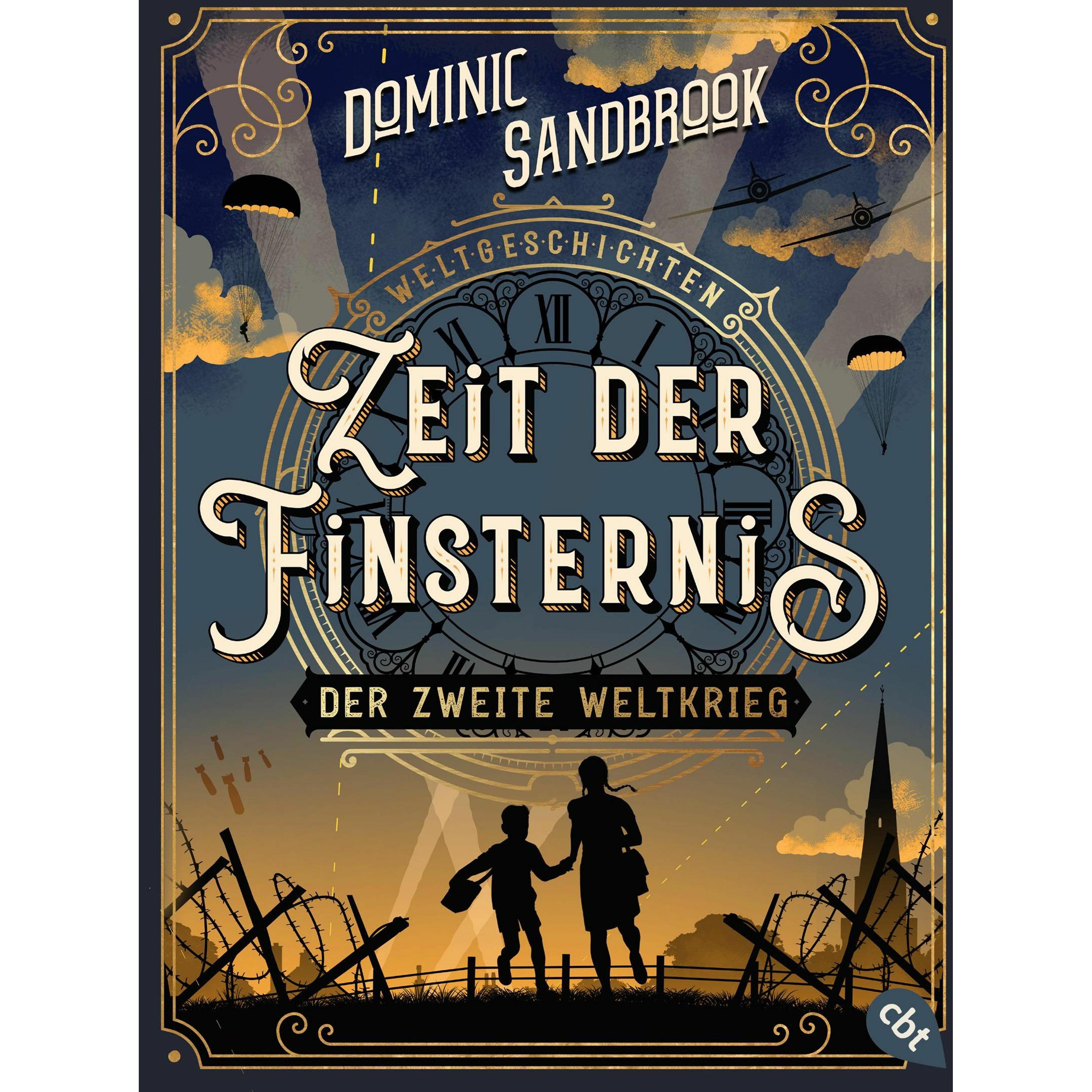 Weltgeschichte(n) - Zeit der Finsternis: Der Zweite Weltkrieg, Kinderbücher von Dominic Sandbrook