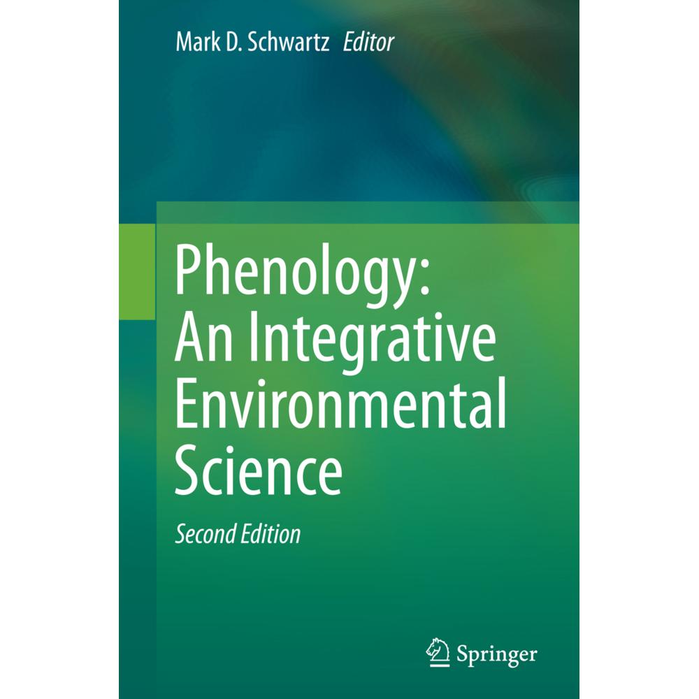 Phenology: An Integrative Environmental Science, Fachbücher von Mark D. Schwartz