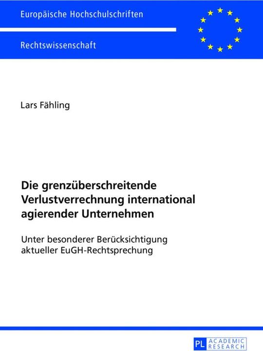 Produktbild Die grenzüberschreitende Verlustverrechnung international agierender Unternehmen (Deutsch, Lars Fähling, 2016)