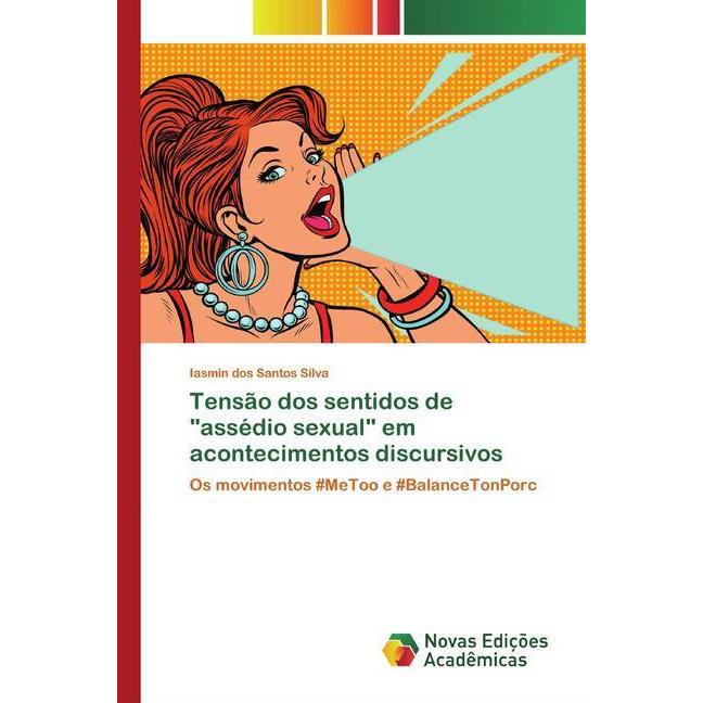 Tensão dos sentidos de 'assédio sexual' em acontecimentos discursivos, Fachbücher von Iasmin dos Santos Silva