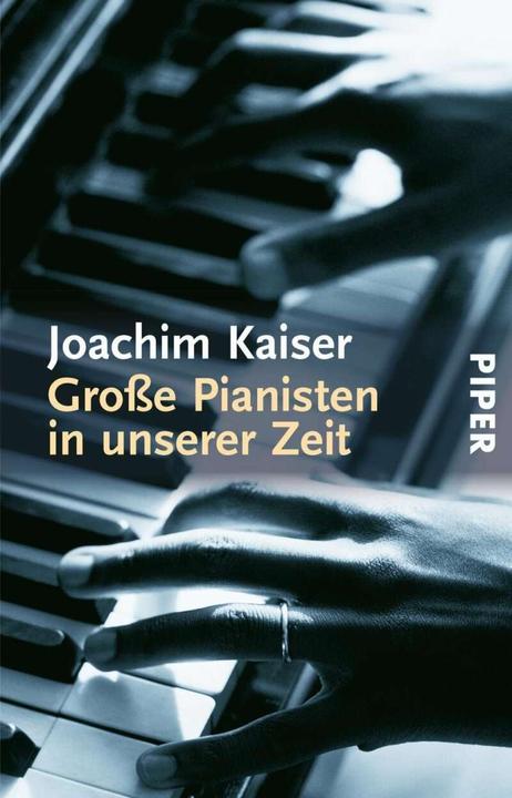 Produktbild Grosse Pianisten in unserer Zeit (Deutsch, Joachim Kaiser, 2001)