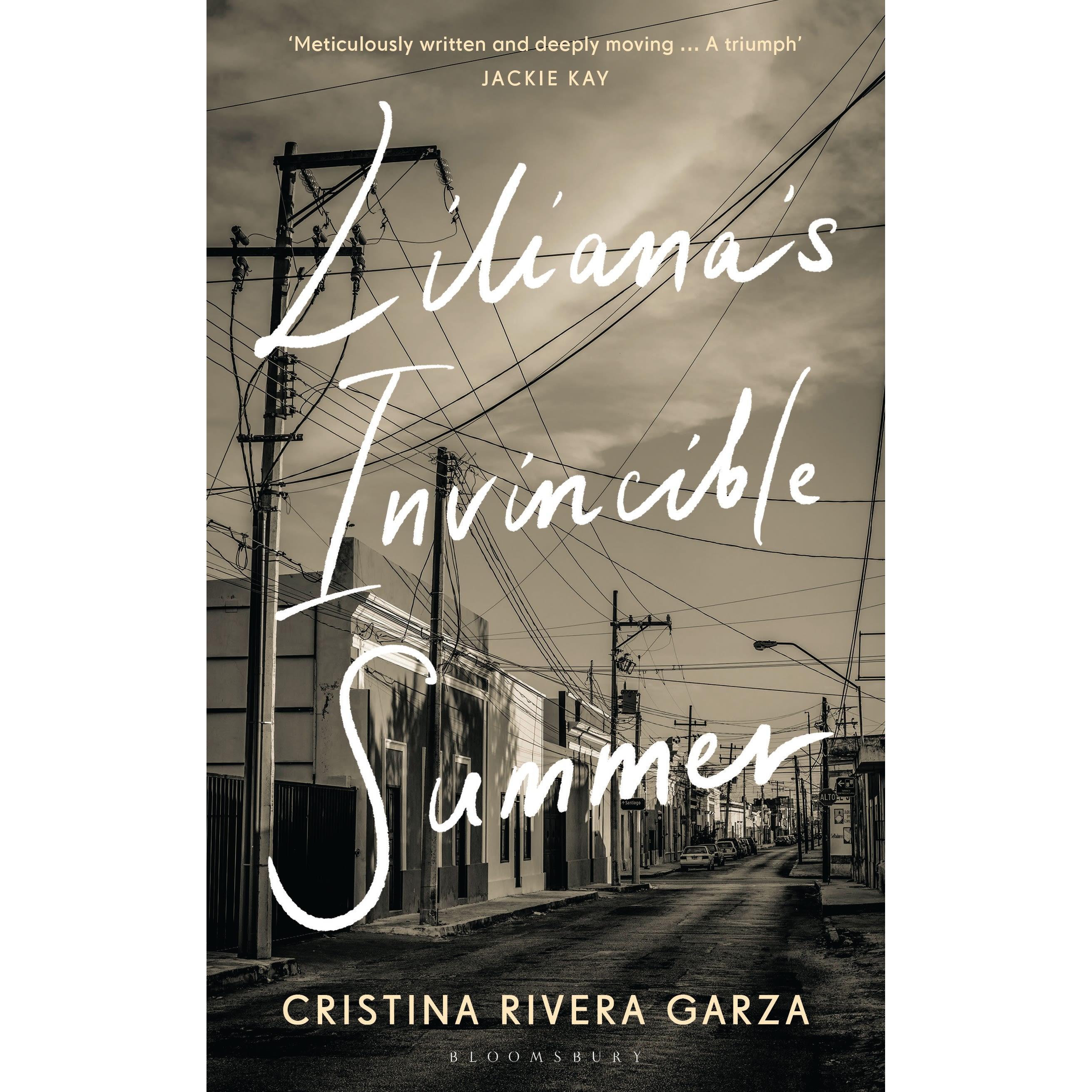Liliana's Invincible Summer, Belletristik von Cristina Rivera Garza