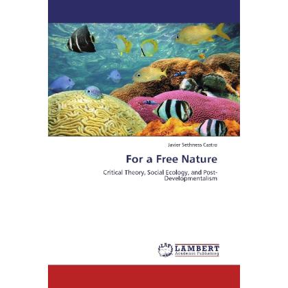 For a Free Nature, Fachbücher von Javier Sethness Castro