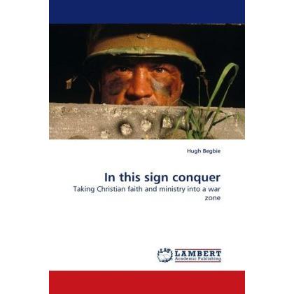In this sign conquer, Sachbücher von Hugh Begbie
