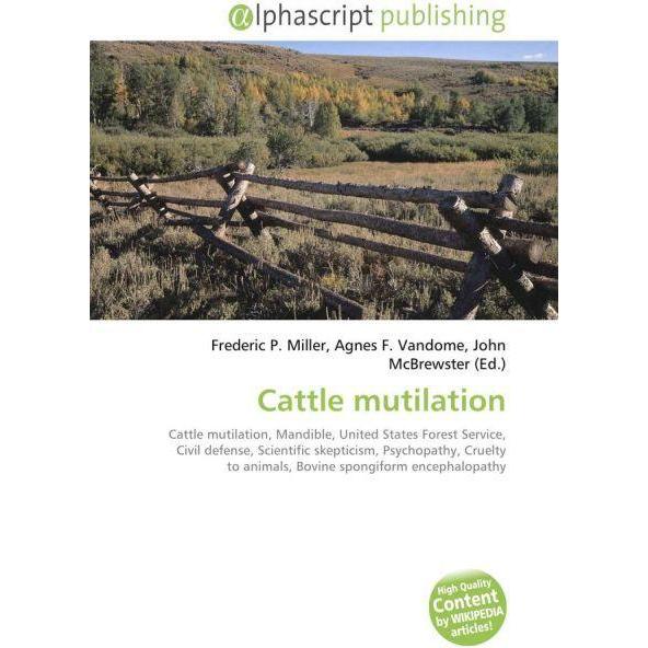 Cattle mutilation, Fachbücher von Agnes F. Vandome, John McBrewster, Frederic P. Miller