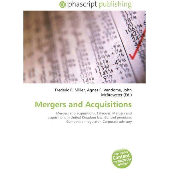 Mergers and Acquisitions, Fachbücher von Agnes F. Vandome, Frederic P. Miller, John McBrewster