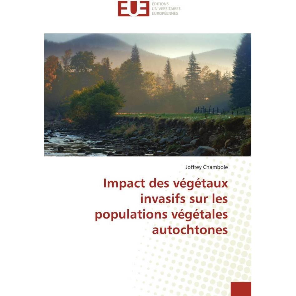 Impact des végétaux invasifs sur les populations végétales autochtones, Fachbücher von Joffrey Chambole