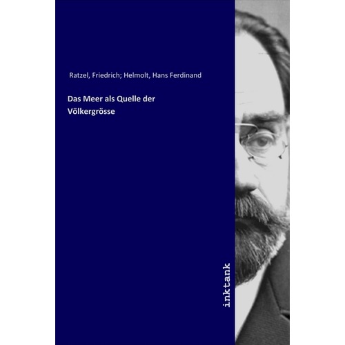 Das Meer als Quelle der Völkergrösse, Fachbücher von Friedrich Ratzel