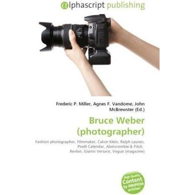 Bruce Weber (photographer), Fachbücher von Agnes F. Vandome, Frederic P. Miller, John McBrewster