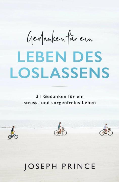 Produktbild Gedanken für ein Leben des Loslassens (Deutsch, Gabriele Kohlmann, Joseph Prince, 2018)