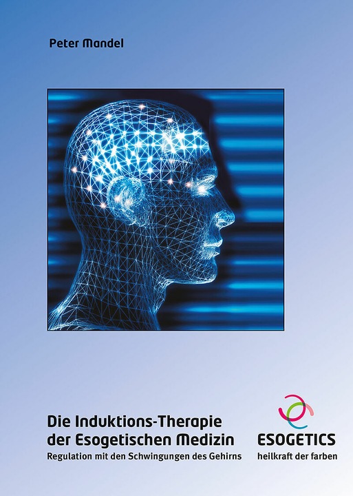 Actual product image Die Induktions-Therapie der Esogetischen Medizin (German, esogetics GmbH, Peter Almond, 2024)