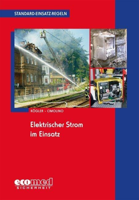 Produktbild Standard-Einsatz-Regeln: Elektrischer Strom im Einsatz (Deutsch, Ulrich Cimolino, 2014)