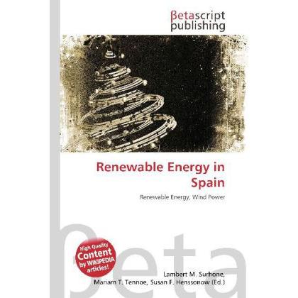 Renewable Energy in Spain, Fachbücher von Lambert M. Surhone, Miriam T. Timpledon, Susan F. Marseken