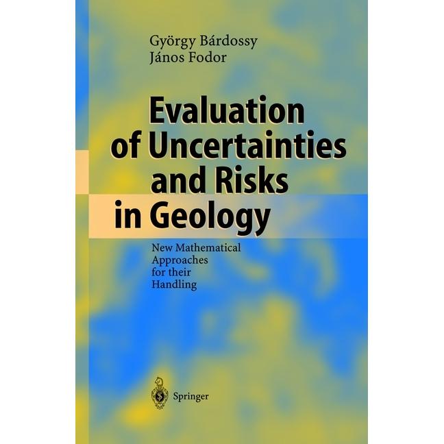 Evaluation of Uncertainties and Risks in Geology, Fachbücher von János Fodor, György Bardossy