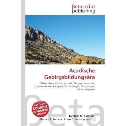 Acadische Gebirgsbildungsära, Fachbücher von Lambert M. Surhone, Miriam T. Timpledon, Susan F. Marseken