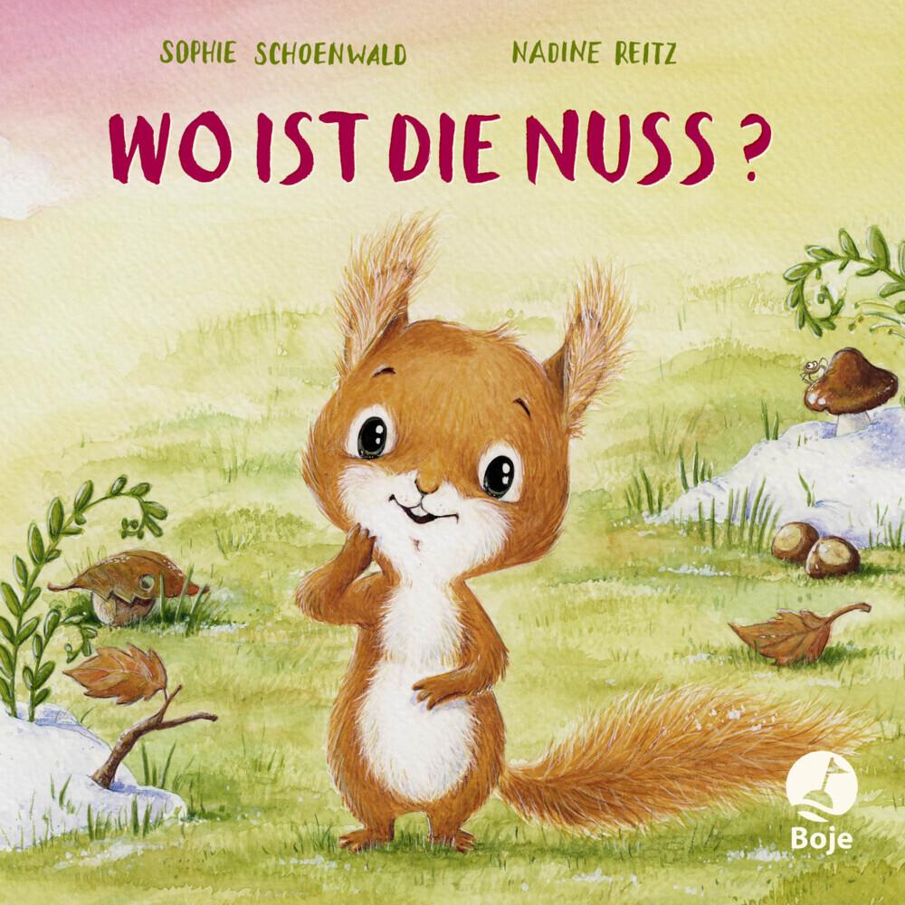 Wo ist die Nuss?, Kinderbücher von Sophie Schoenwald