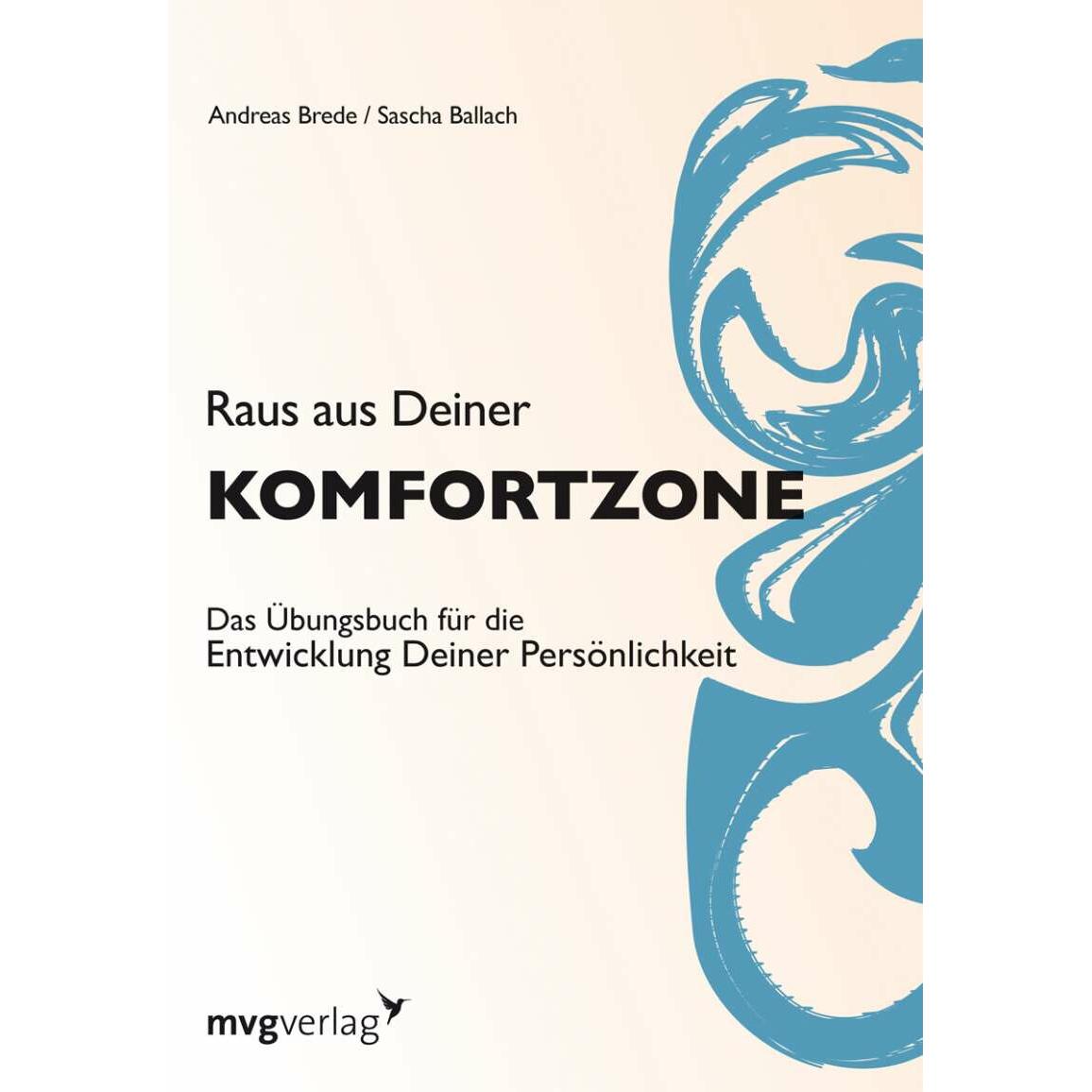 Raus aus deiner Komfortzone, Ratgeber von Sascha Ballach, Andreas Brede