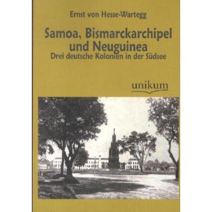 Samoa, Bismarckarchipel und Neuguinea, Ratgeber von Ernst Von Hesse-Wartegg