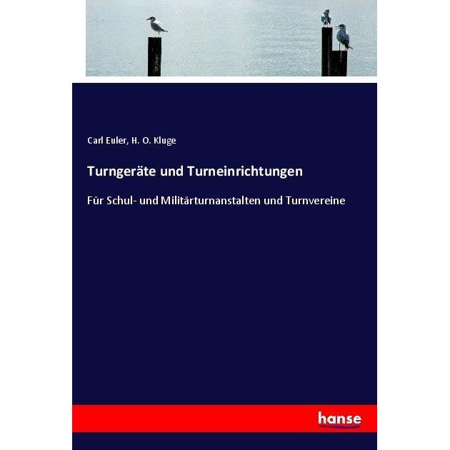 Turngeräte und Turneinrichtungen, Schulbücher von Carl Euler, H. O. Kluge