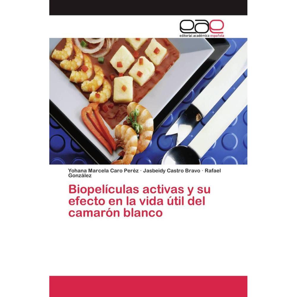 Biopelículas activas y su efecto en la vida útil del camarón blanco, Fachbücher von Rafael González, Yohana Marcela Caro...