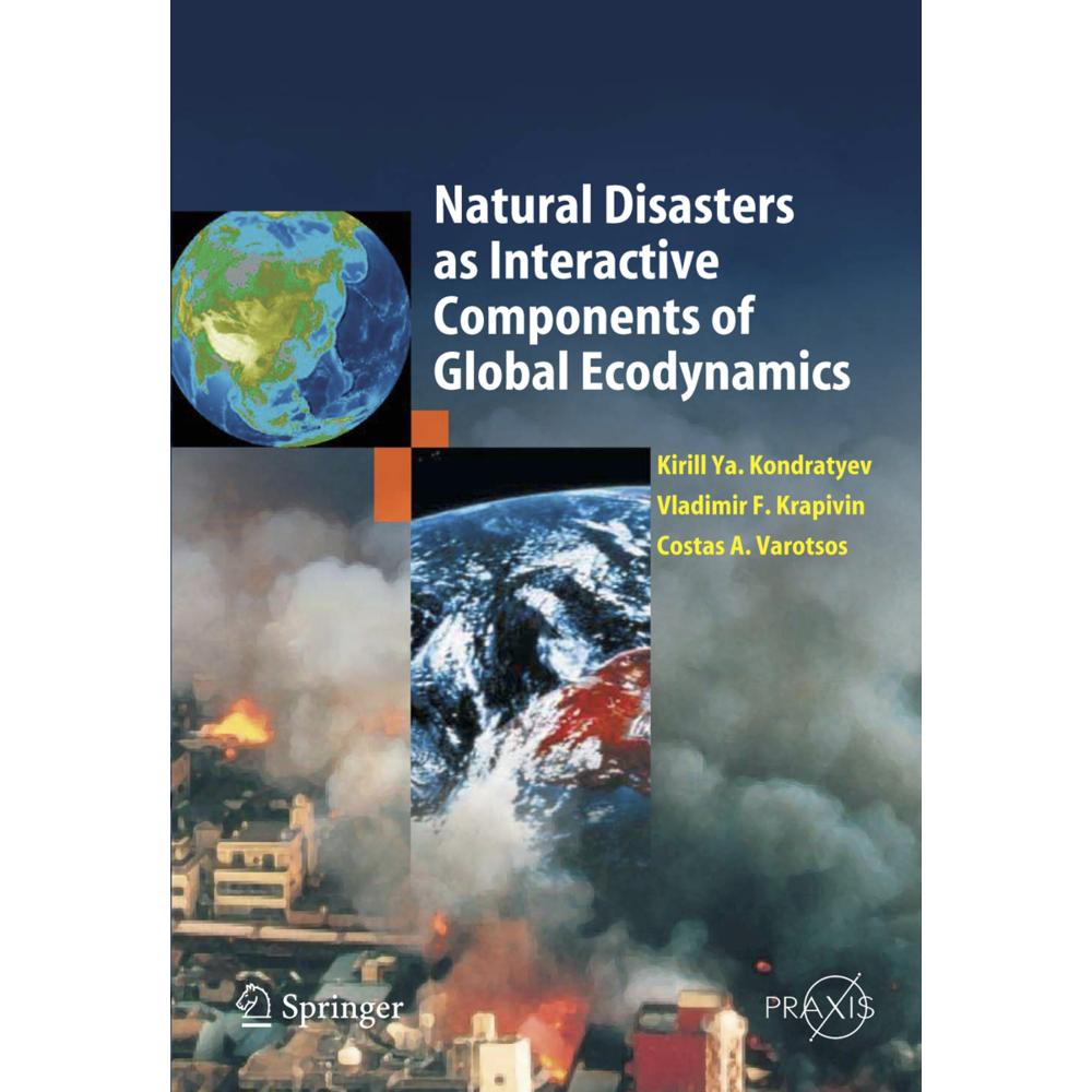 Natural Disasters as Interactive Components of Global-Ecodynamics, Fachbücher von Vladimir F. Krapivin, Kirill Y. Kondra...