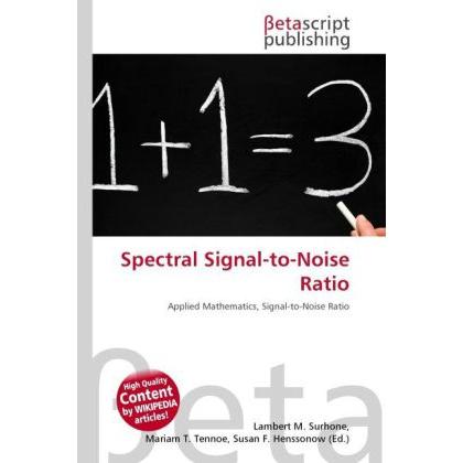 Spectral Signal-to-Noise Ratio, Fachbücher von Lambert M. Surhone, Miriam T. Timpledon, Susan F. Marseken