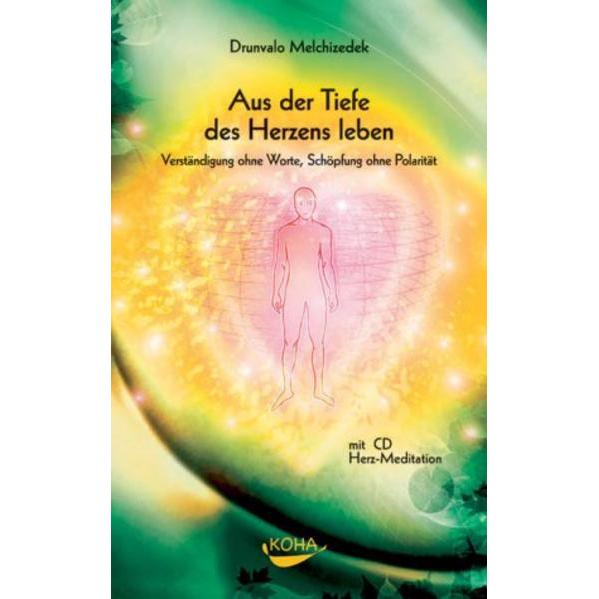 Aus der dem Herzen leben, Ratgeber von Drunvalo Melchizedek