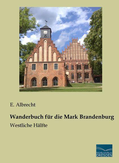 Produktbild Wanderbuch für die Mark Brandenburg (Deutsch, E. Albrecht, 2015)