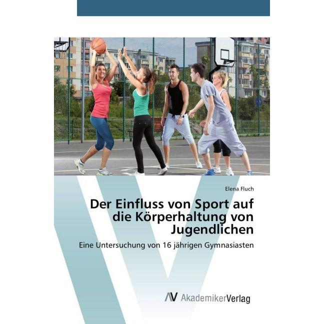 Der Einfluss von Sport auf die Körperhaltung von Jugendlichen, Fachbücher von Elena Fluch